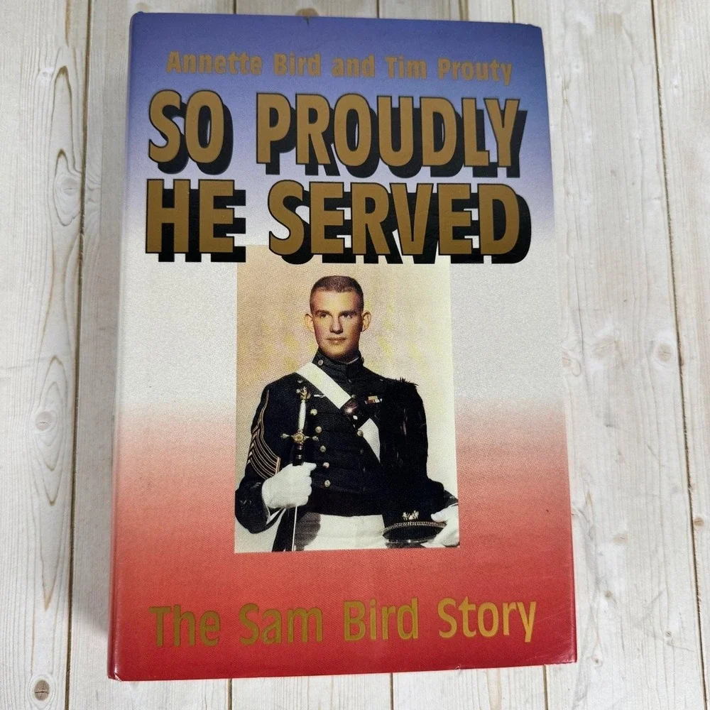 So Proudly He Served Signed Annette Bird Tim Prouty 1993 1st Print